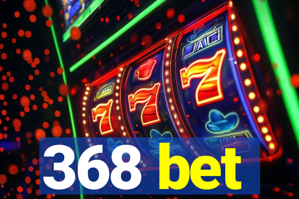 368 bet